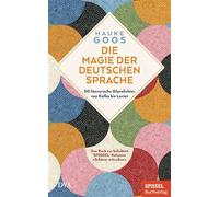 Die Magie der deutschen Sprache 50 literarische Glanzlichter von Kafka bis Loriot - Ein SPIEGEL-Buch - Hauke Goos - Deutsche Verlags-Anstalt - ebook (ePub) - Livre