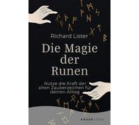 Die Magie der Runen: Nutze die Kraft der alten Zauberzeichen für deinen Alltag | Das Grundlagenwerk mit 24 Runen-Abbildungen