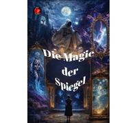 Die Magie der Spiegel: Uralte Rituale zur Arbeit mit Reflexion und Schwelle.