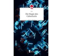 Die Magie des Cabenturin. Life is a Story - story.one