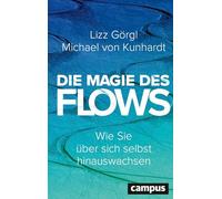 Die Magie des Flows: Wie Sie über sich selbst hinauswachsen