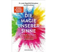 La magie de nos sens – Pourquoi sans eux nous ne pouvons ni rire ni aimer ni vivre – Les redécouvrir