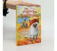Die Magischen Tierfreunde (Band 19) - Kira Kuschelfell Und Das Fest Der Freundschaft
