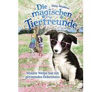 Die magischen Tierfreunde - Winnie Welpe hat ein glitzerndes Geheimnis: ab 7 Jahre