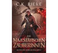 Die Majestätischen Zauberinnen: Eine epische Drachenreiter-Saga