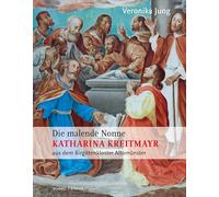 Die Malende Nonne Katharina Kreitmayr Aus Dem Birgittenkloster Altomunster