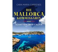 Die Mallorca-Kommissarin - Schatten über Calvià Der vierte Fall für Kommissarin Thea Molt und Sargento David Martinez von der BILD-Bestseller-Autorin - Cara Maria Cardenes - beTHRILLED - ebook (ePub) 