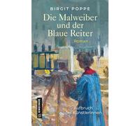 Die Malweiber und der Blaue Reiter Roman - Birgit Poppe - Gmeiner-Verlag - ebook (ePub) - Livre