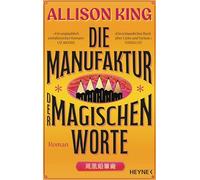 Die Manufaktur der magischen Worte: Roman - Eine herzerwärmende, von Reese Witherspoons Bookclub empfohlene Geschichte über Familie, Liebe und Verlust