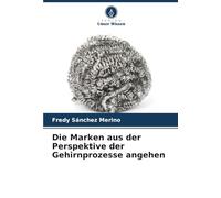 Die Marken aus der Perspektive der Gehirnprozesse angehen
