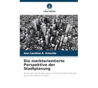 Die marktorientierte Perspektive der Stadtplanung