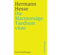 Die Marmorsäge / Taedium vitae: Zwei Erzählungen