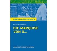 Die Marquise von O... von Heinrich von Kleist.: Textanalyse und Interpretation mit ausführlicher Inhaltsangabe und Abituraufgaben mit Lösungen