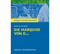 Die Marquise von O... von Heinrich von Kleist: Textanalyse und Interpretation mit Zusammenfassung, Inhaltsangabe, Charakterisierung, Szenenanalyse und ... uvm. (Königs Erläuterungen - Lektürehilfe)