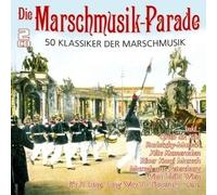 Die Marschrmusik-Parade - 50 Klassiker Der Marschrmusik