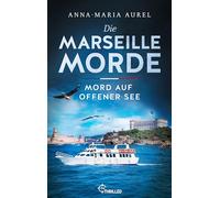 Die Marseille-Morde - Mord auf offener See: Frankreich-Krimi