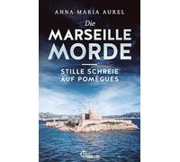 Die Marseille-Morde - Stille Schreie auf Pomègues: Frankreich-Krimi