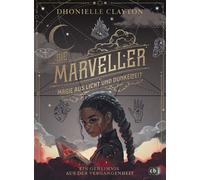 Die Marveller. Magie aus Licht und Dunkelheit - Ein Geheimnis aus der Vergangenheit Band 3 der fantastischen Abenteuerreihe ab 10 Jahren - Dhonielle Clayton - cbj - ebook (ePub) - Livre