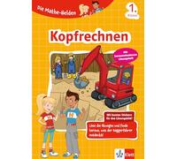 Die Mathe-Helden Kopfrechnen 1. Klasse: Mathematik in der Grundschule