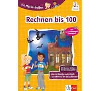 Die Mathe-Helden. Rechnen Bis 100. 2. Klasse
