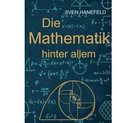 Die Mathematik hinter allem: Grundlagen, Strukturen und die Gesetze der Relativität