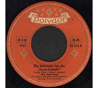 Die Matrosen von der Santa Isabella / Wenn das blaue Meer nicht wär (7" Vinyl Single 1955)( Polydor 23 104)