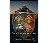 Die Mauer, die nicht fiel: Eine alternative Geschichte des Römischen Reiches - BUCH I
