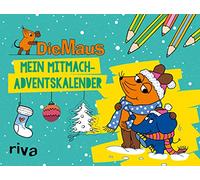 Die Maus - Mein Mitmach-Adventskalender: 24 Überraschungen zum Malen, Rätseln und Entdecken