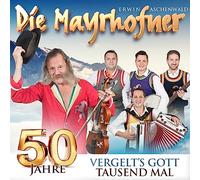 Die Mayrhofner - 50 Jahre-Vergelt'S Gott Tausend Mal [Import]