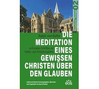 Die Meditation eines gewissen Christen über den Glauben - Ralph von Battles Schriften zur Gottes- und Schöpfungslehre