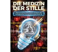 Die Medizin der Stille: Warum Ruhe kein Luxus sondern ein biologisches Grundnahrungsmittel ist