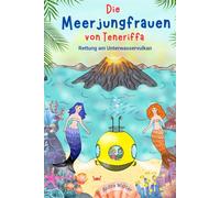 Die Meerjungfrauen von Teneriffa: Rettung am Unterwasservulkan