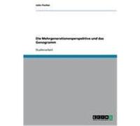 Die Mehrgenerationenperspektive und das Genogramm Fischer, Julia (Auteur)