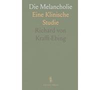 Die Melancholie: Eine Klinische Studie