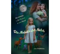 Die Melodie der Natur: Teil 1+2 im Doppelband
