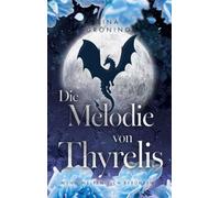 Die Melodie von Thyrelis: Wenn Welten sich berühren