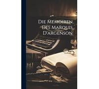 Die Memoiren Des Marquis D'argenson