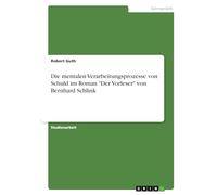 Die mentalen Verarbeitungsprozesse von Schuld im Roman "Der Vorleser" von Bernhard Schlink
