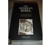 Die Merian Bibel. Mit den Kupferstichen von Matthäus Merian