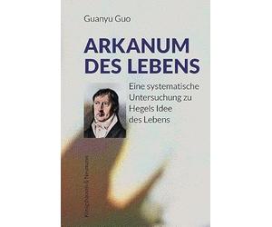 Die Metamorphose des Lebens: Die Verwandlung, Realisierung und Erscheinung der Lebensidee in Hegels System