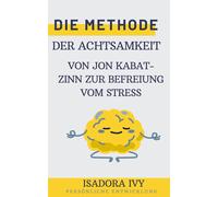 Die Methode Der Achtsamkeit Von Jon Kabat-Zinn Zur Befreiung Vom Stress