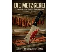DIE METZGEREI: Eine schwarze Horror-Romanze des sozialen Grauens