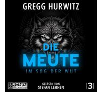 Die Meute: Im Sog der Wut