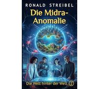 Die Midra-Anomalie: Die Welt hinter der Welt 2