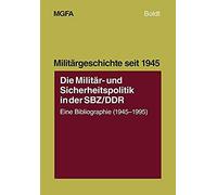 Die Militär- Und Sicherheitspolitik In Der Sbz/Ddr