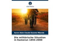 Die militärische Situation in Kamerun 1894-2000