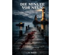 Die Minute vor Neun: Ein Bodensee-Krimi über Macht, Zugehörigkeit und tödliche Ordnung