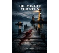 Die Minute vor Neun: Ein Bodensee-Krimi über Macht, Zugehörigkeit und tödliche Ordnung
