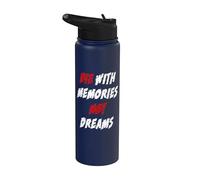 Die mit memories not dreams Stainless Steel Insulated Water Bottle