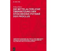 Die Mittelalterliche Übersetzung Der Stoicheiosis Physik¿ Der Proclus
